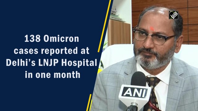 138 Omicron cases reported at Delhi’s LNJP Hospital in one month