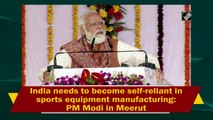 Local sports talent will go global, says Modi in Meerut