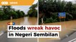 Multiple roads closed in Negeri Sembilan due to floods, landslides