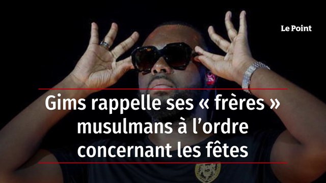 Gims rappelle ses « frères » musulmans à l’ordre concernant les fêtes
