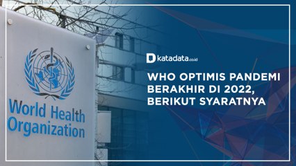 WHO Optimis Pandemi Berakhir di 2022, Ini Syaratnya | Katadata Indonesia