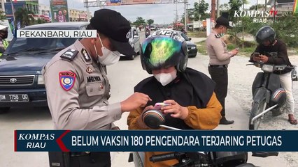 Belum Vaksin 180 Pengendara Terjaring Petugas