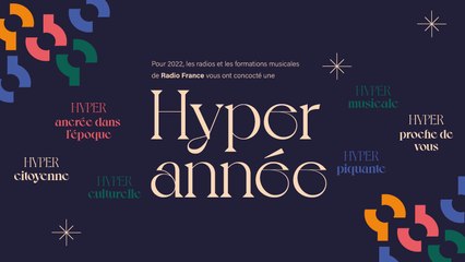 Radio France vous souhaite une HYPER année 2022