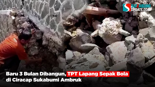 Baru 3 Bulan Dibangun, TPT Lapang Sepak Bola di Ciracap Sukabumi Ambruk
