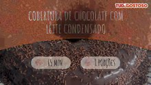 Cobertura de chocolate com leite condensado