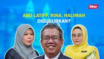 SINAR PM: Abd Latiff, Rina, Halimah digugurkan?