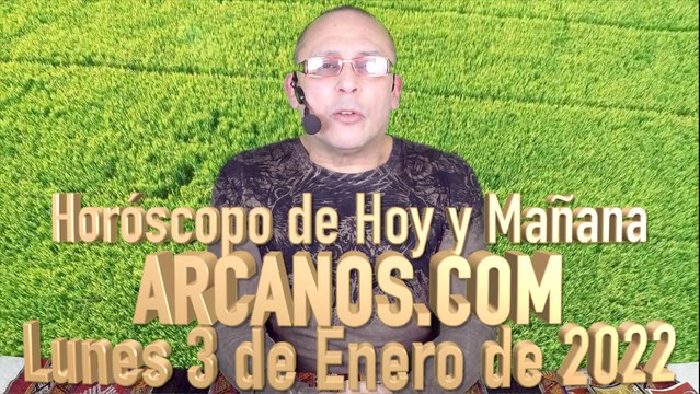 Horóscopo de Hoy y Mañana - ARCANOS.COM - Lunes 3 de Enero de 2022