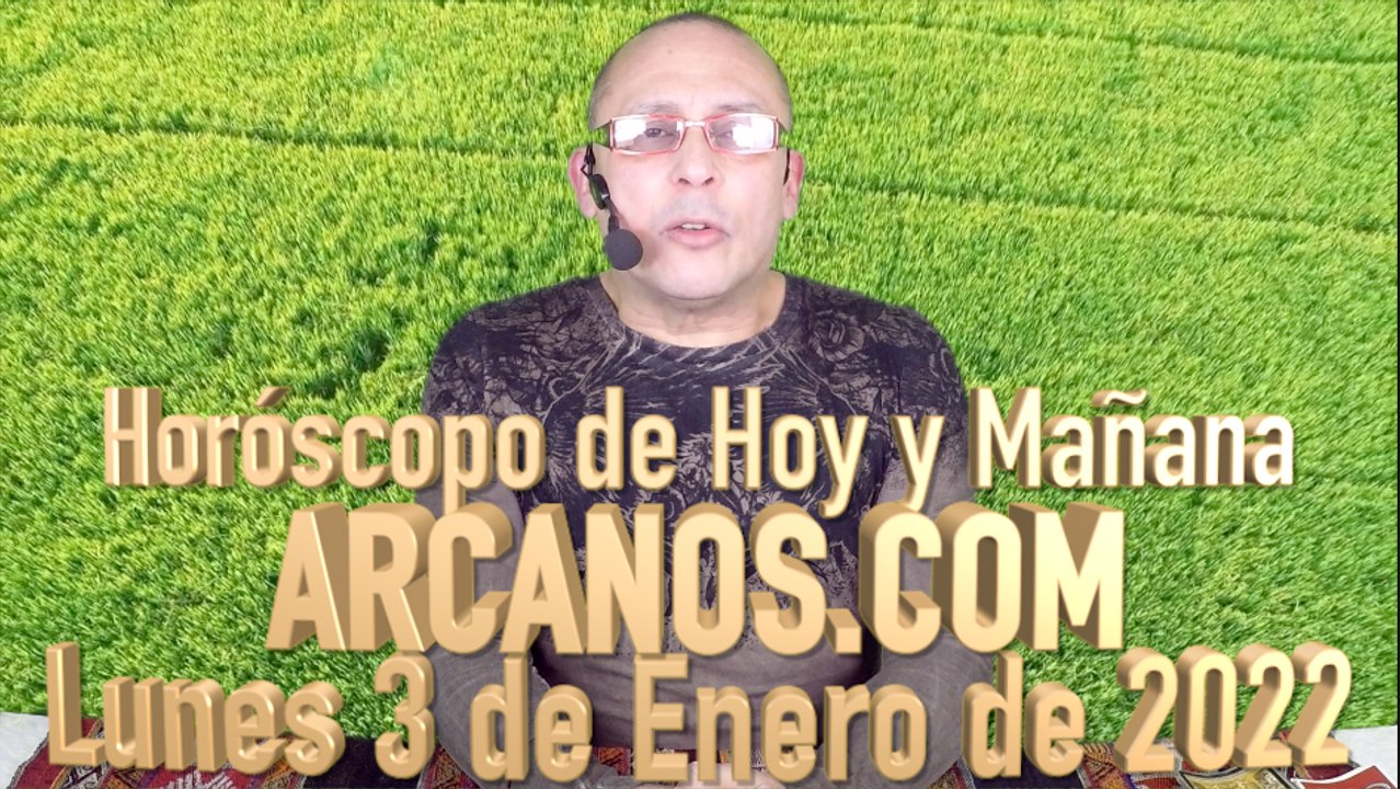 Horóscopo de Hoy y Mañana - ARCANOS.COM - Lunes 3 de Enero de 2022