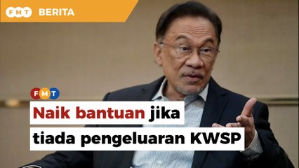 Download Video: Naikkan bantuan banjir jika tak benarkan pengeluaran KWSP, kata Anwar