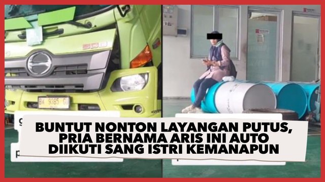 Buntut Nonton Layangan Putus, Pria Bernama Aris ini Auto Diikuti Sang Istri Kemanapun