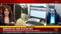 Son Dakika! Memurun ek zam talebi ne oldu? Ali Yalçın CNN TÜRK'e konuştu | Video Haber