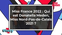 Miss France 2022 - Qui est Donatella Meden, Miss Nord-Pas-de-Calais 2021 ?