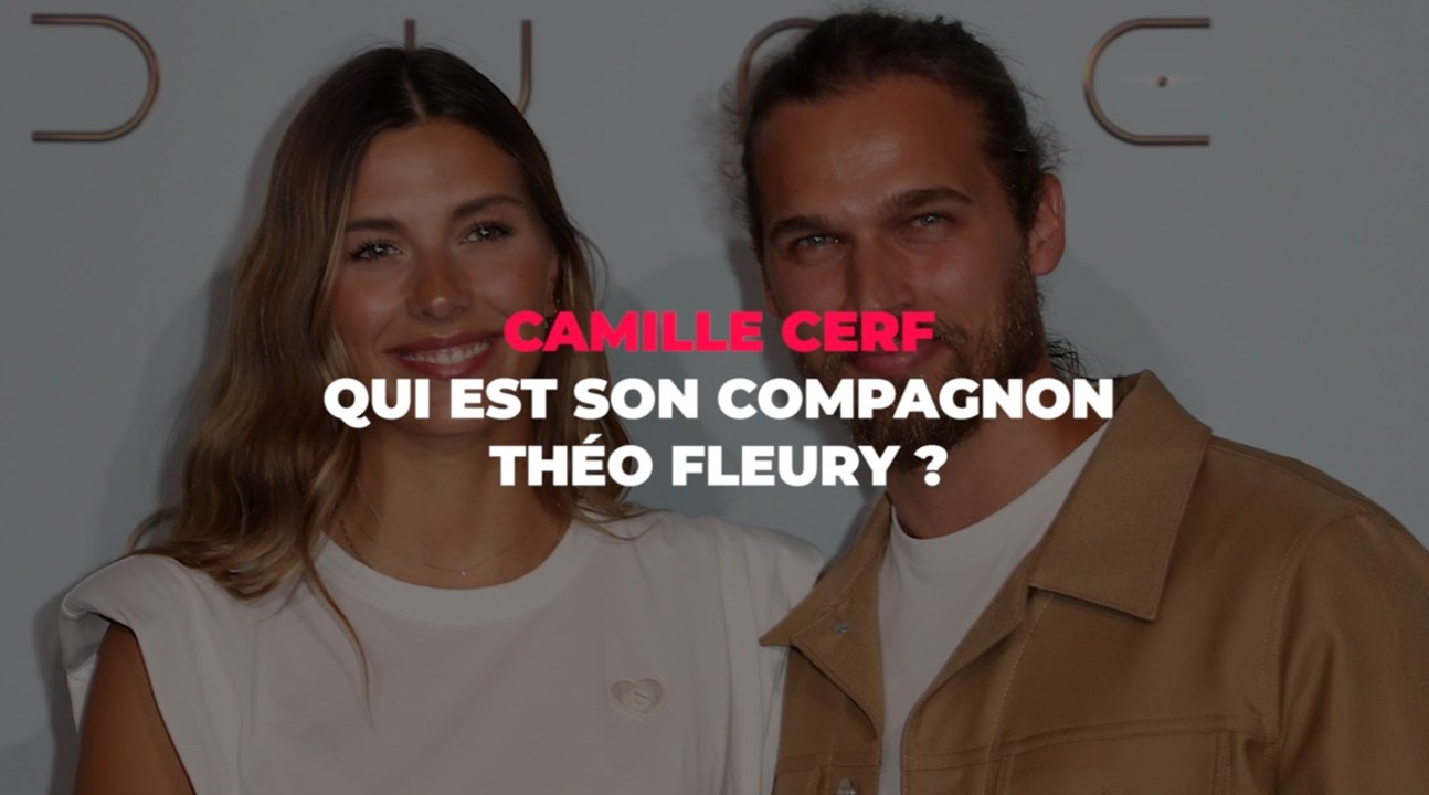 Camille Cerf en couple avec Théo Fleury : pourquoi a-t-elle voulu  officialiser sa relation ? - Voici