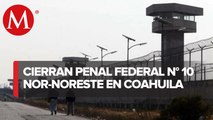 SSPC desincorpora del Sistema Penitenciario Federal penal en Monclova, Coahuila