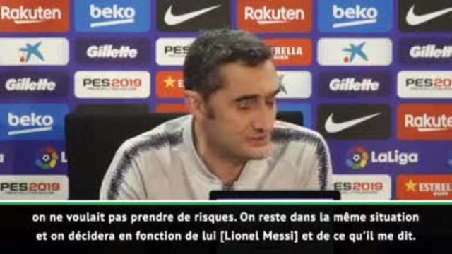 23e j. - Valverde : On ne veut pas prendre de risques avec Messi