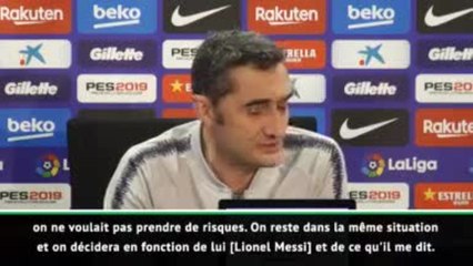 23e j. - Valverde : "On ne veut pas prendre de risques avec Messi"
