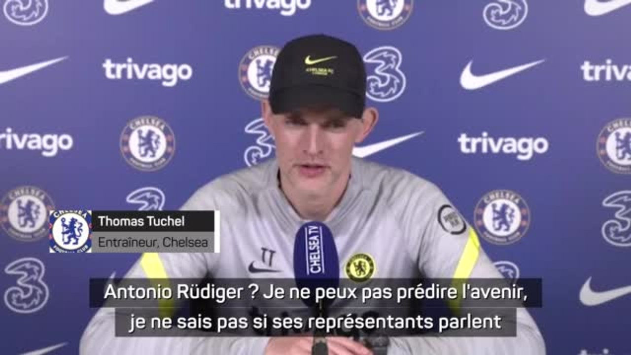 Chelsea - Tuchel : "Rüdiger ? Impossible de prédire l'avenir"
