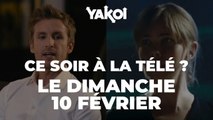 Yakoi à regarder à la télé ce soir (dimanche 10 février) ?