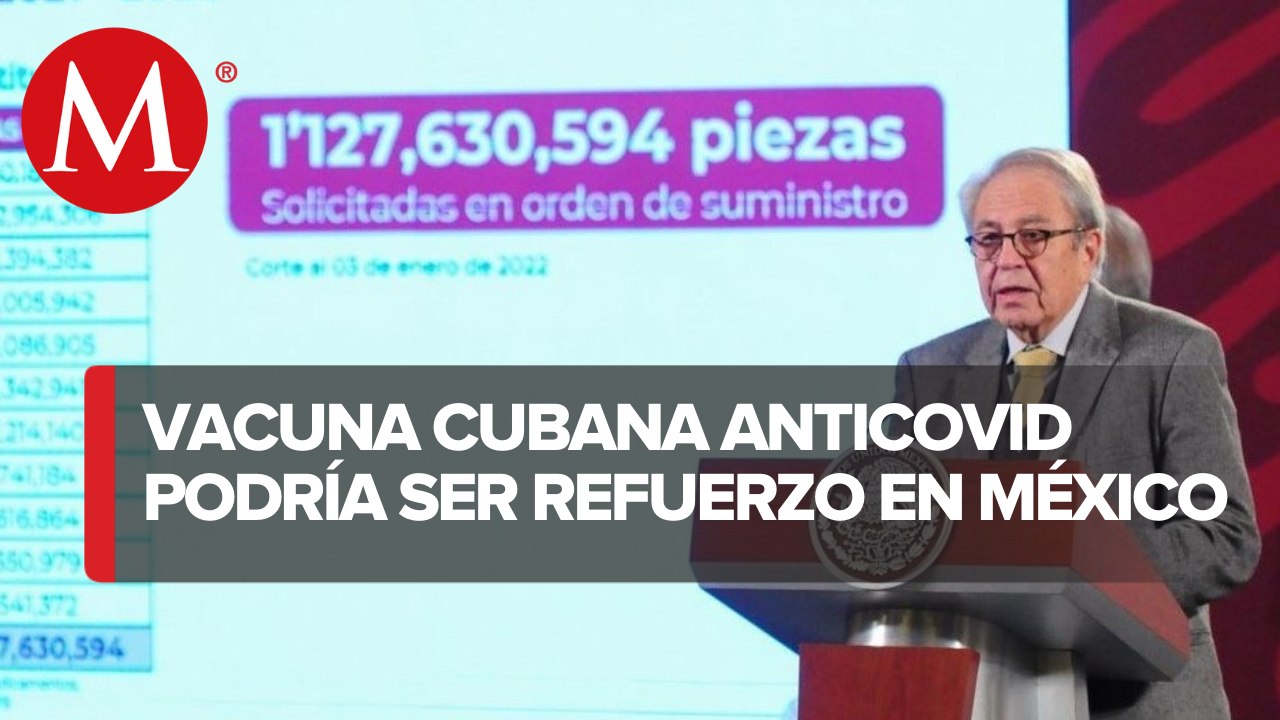Secretaría de Salud perfila vacuna cubana como dosis de refuerzo contra covid