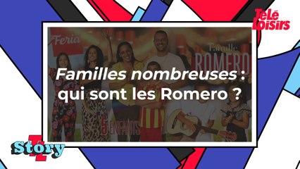 Familles nombreuses - Qui sont les Romero ?