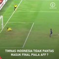 MEDIA MALAYSIA SEBUT TIMNAS INDONESIA TIDAK PANTAS MASUK FINAL AFF