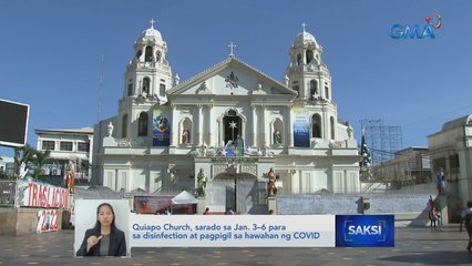 Quiapo Church, sarado sa Jan. 3–6 para sa disinfection at pagpigil sa hawahan ng COVID | Saksi