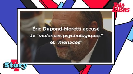 Eric Dupond-Moretti accusé de "violences psychologies" et de "menaces"