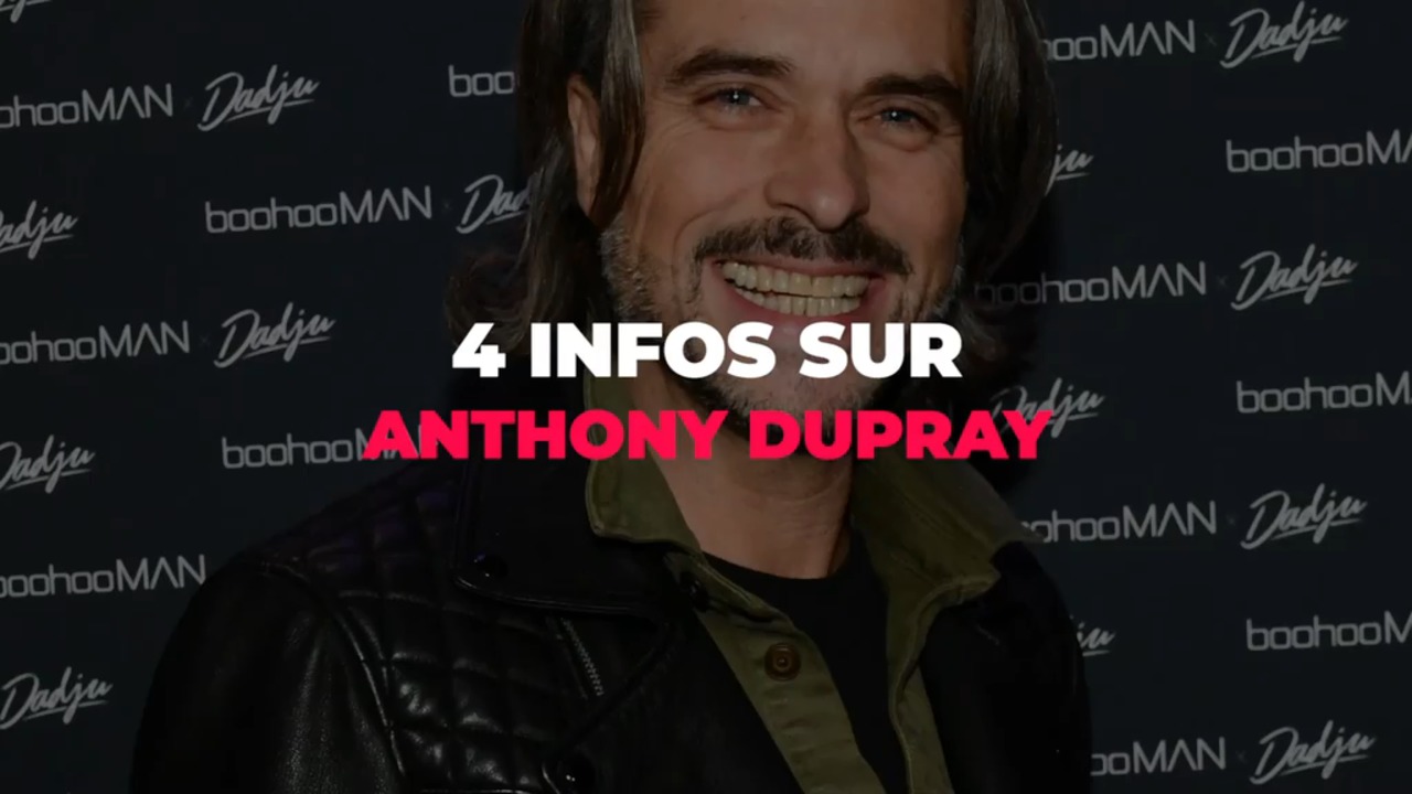 4 infos sur Anthony Dupray