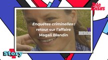Enquêtes criminelles sur W9 : retour sur l’affaire Magali Blandin
