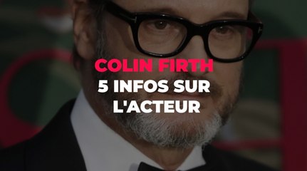 5 infos sur Colin Firth