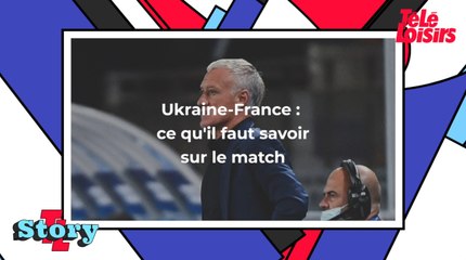 Ukraine-France : ce qu'il faut savoir sur le match