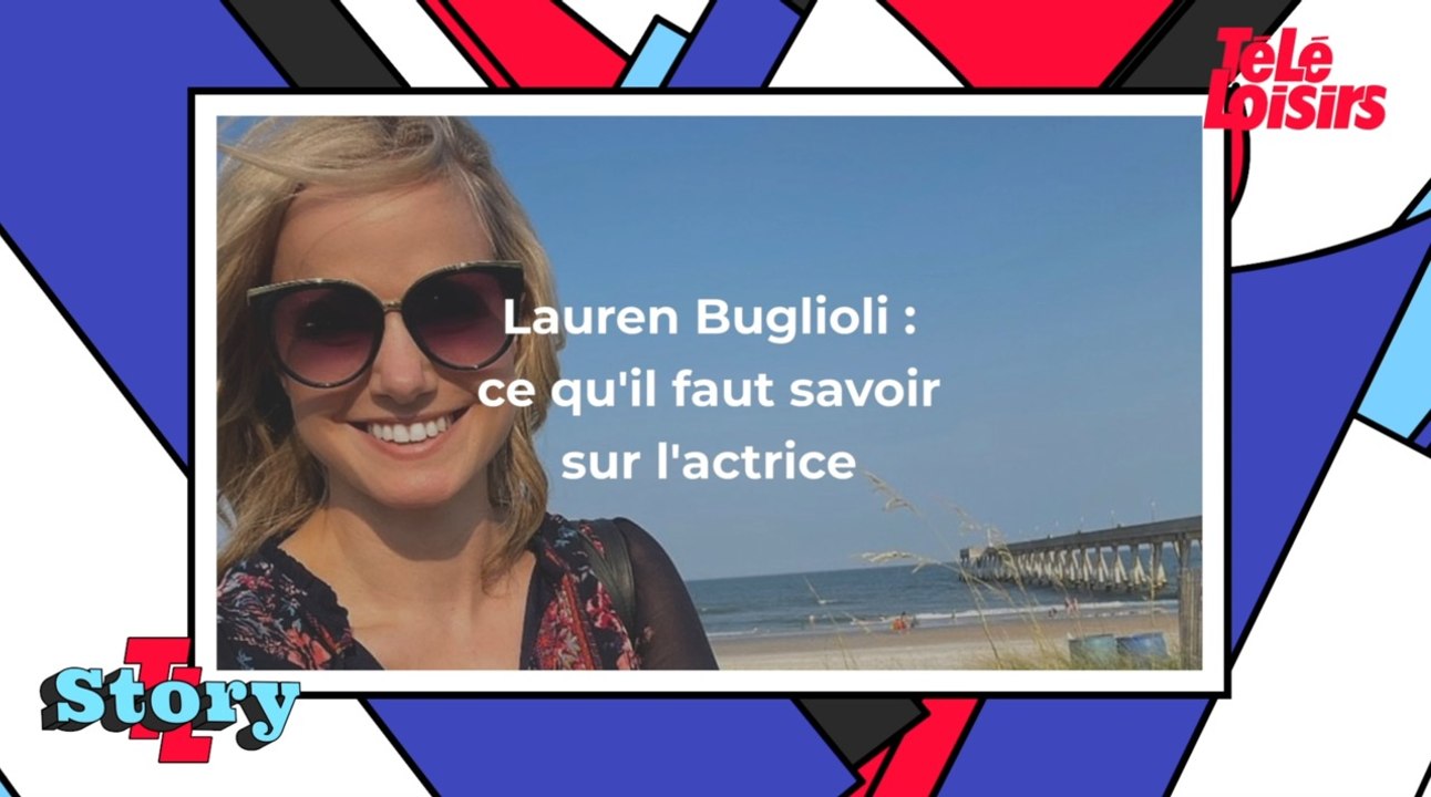 Lauren Buglioli : ce qu'il faut savoir sur l'actrice