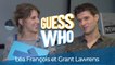 Qui est le plus romantique ? Qui a le plus de trous de mémoire?... Léa François et Grant Lawrens se prêtent au jeu du Guess Who