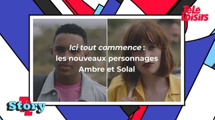 Ici tout commence : ce qu'il faut savoir sur les nouveaux personnages Ambre et Solal