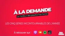 À la demande : les 5 séries incontournables à rattraper cet été