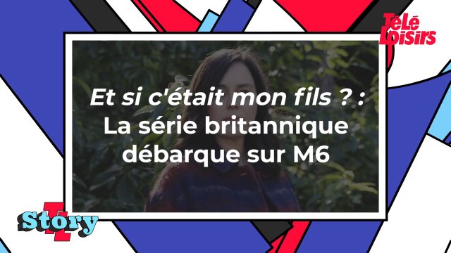 Et si c'était mon fils ? - La série débarque sur M6