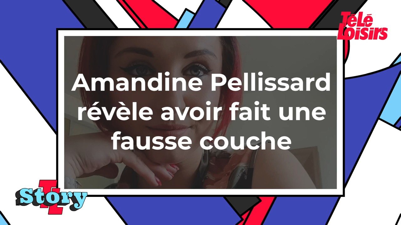 Amandine Pellissard révèle avoir fait une fausse couche