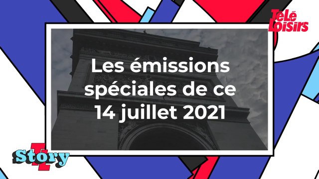 Les émissions spéciales de ce 14 juillet 2021