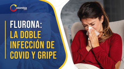 Flurona: ¿qué se sabe de esta nueva enfermedad que alerta a los científicos del mundo?