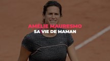 Amélie Mauresmo : sa vie de maman