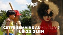 Yakoi au cinéma cette semaine (du mercredi 23 au mardi 29 juin) ?