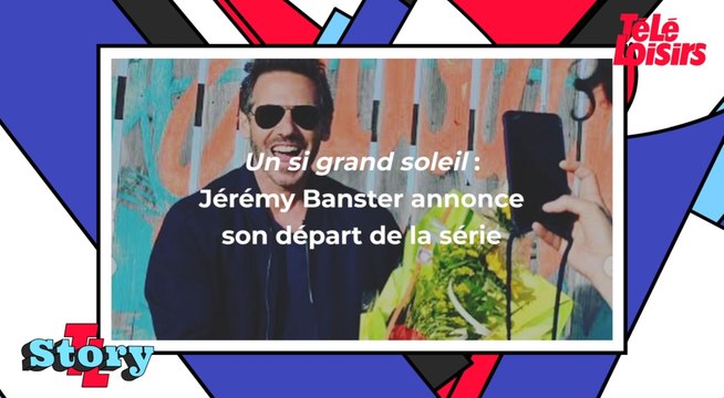 Jérémy Banster (Julien Bastide) annonce son départ d'Un si grand soleil