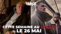 Yakoi au cinéma cette semaine ? (du mercredi 26 mai au mardi 1er juin)