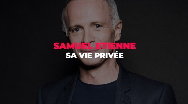 Samuel Etienne : sa vie privée