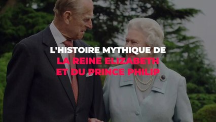 L'histoire mythique de la reine Elizabeth II et du prince Philip