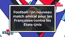 Football Féminin - Un match amical France/États-Unis