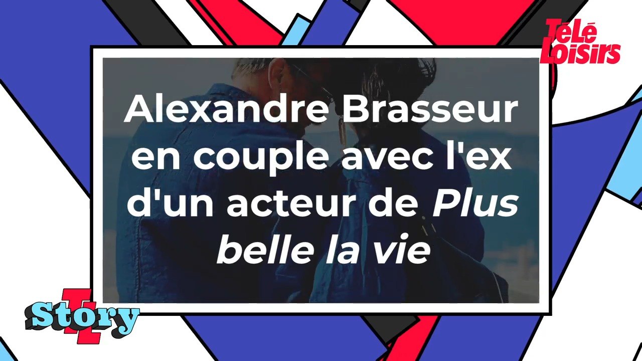 Alexandre Brasseur (Demain nous appartient) en couple avec l'ex d'un acteur de Plus belle la vie