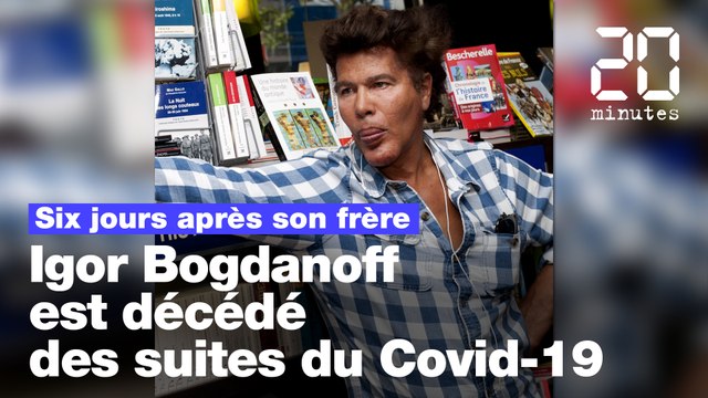 Igor Bogdanoff est décédé des suites du Covid-19, six jours après son frère