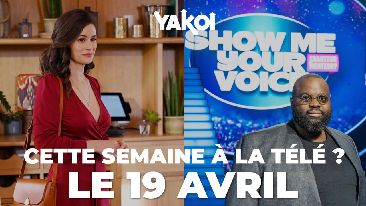 Yakoi à la télé cette semaine ? (Semaine du 19 avril)