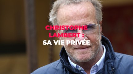 Christophe Lambert : ce qu'il faut savoir sur sa vie privée